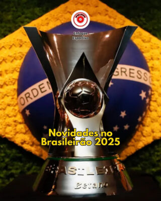 Novidades no Brasileirão 2025